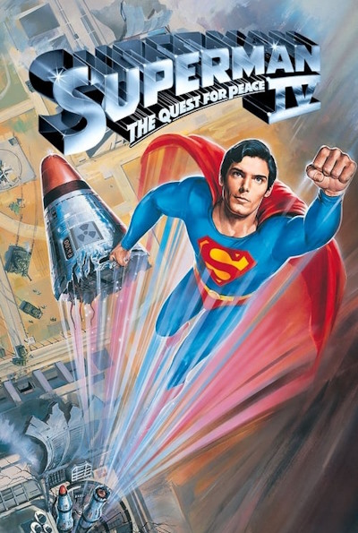 Superman 4: The Quest For Peace (Rating: Bad)